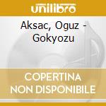 Aksac, Oguz - Gokyozu cd musicale