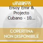 Ersoy Emir & Projecto Cubano - 10 Sarki 10 Sarkici cd