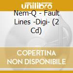Nem-Q - Fault Lines -Digi- (2 Cd) cd