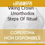 Viking Crown - Unorthodox Steps Of Ritual cd