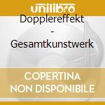 Dopplereffekt - Gesamtkunstwerk cd
