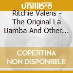 Ritchie Valens - The Original La Bamba And Other Hits Of cd