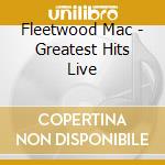 Fleetwood Mac - Greatest Hits Live cd