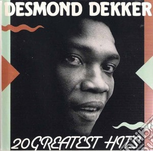 Desmond Dekker - 20 Greatest Hits cd musicale di Desmond Dekker