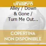 Alley / Down & Gone / Turn Me Out / Working In My Office / Secret Girlfriend cd