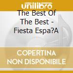 The Best Of The Best - Fiesta Espa?A