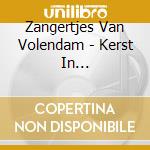 Zangertjes Van Volendam - Kerst In Volendam+J.Smit cd