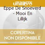 Eppe De Snoeverd - Mooi En Lillijk cd