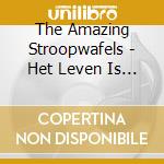 The Amazing Stroopwafels - Het Leven Is Een Feest cd