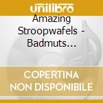 Amazing Stroopwafels - Badmuts Verplicht cd musicale di Amazing Stroopwafels