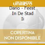 Dario - Feest In De Stad Ii cd