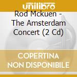 Rod Mckuen - The Amsterdam Concert (2 Cd) cd