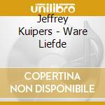 Jeffrey Kuipers - Ware Liefde cd