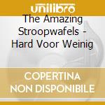 The Amazing Stroopwafels - Hard Voor Weinig cd