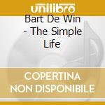 Bart De Win - The Simple Life cd