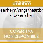 Rosenheim/sings/heartbrea - baker chet cd