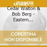 Cedar Walton & Bob Berg - Eastern Rebellion 2 cd