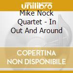 Mike Nock Quartet - In Out And Around cd