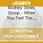 Rodney Jones Group - When You Feel The Love cd