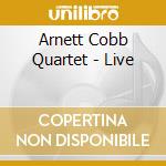 Arnett Cobb Quartet - Live cd musicale di ARNETT COBB QUARTET