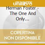 Herman Foster - The One And Only... cd musicale di HERMAN FOSTER TRIO