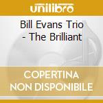 Bill Evans Trio - The Brilliant cd
