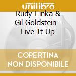 Rudy Linka & Gil Goldstein - Live It Up cd