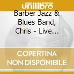 Barber Jazz & Blues Band, Chris - Live In Munich cd