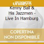 Kenny Ball & His Jazzmen - Live In Hamburg cd