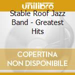 Stable Roof Jazz Band - Greatest Hits cd