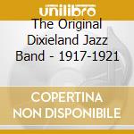 The Original Dixieland Jazz Band - 1917-1921 cd
