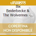 Bix Beiderbecke & The Wolverines - 1924-1925 cd