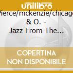 Pierce/mckenzie/chicago & O. - Jazz From The Windy City cd