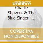 Charlie Shavers & The Blue Singer - 1938-1939 cd musicale di SHAVERS CHARLIE