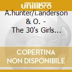 A.hunter/i.anderson & O. - The 30's Girls 1932-1940 cd