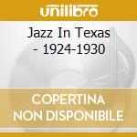 Jazz In Texas - 1924-1930 cd