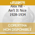 Alex Hill - Ain't It Nice 1928-1934