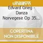 Edvard Grieg - Danza Norvegese Op 35 (1887) N.1 > N.4 cd