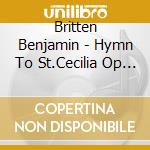 Britten Benjamin - Hymn To St.Cecilia Op 27 (1942) cd