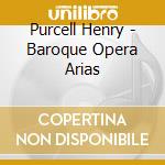 Purcell Henry - Baroque Opera Arias cd