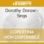 Dorothy Dorow - Sings cd musicale di Dorothy Dorow
