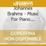 Johannes Brahms - Music For Piano Quartet cd musicale di Johannes Brahms