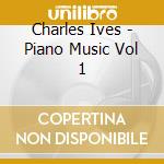 Charles Ives - Piano Music Vol 1 cd