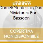 Dornel/Monteclair/Dard - Miniatures For Bassoon