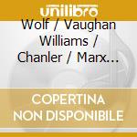 Wolf / Vaughan Williams / Chanler / Marx - Glenda Maurice: Live At Wigmore Hall cd musicale di Wolf / Vaughan Williams / Chanler / Marx