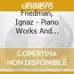 Friedman, Ignaz - Piano Works And Transcriptions cd