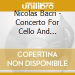 Nicolas Bacri - Concerto For Cello And Orchestra cd