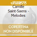 Camille Saint-Saens - Melodies cd