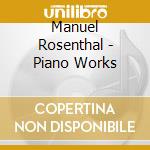 Manuel Rosenthal - Piano Works cd musicale di Manuel Rosenthal