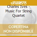 Charles Ives - Music For String Quartet cd
